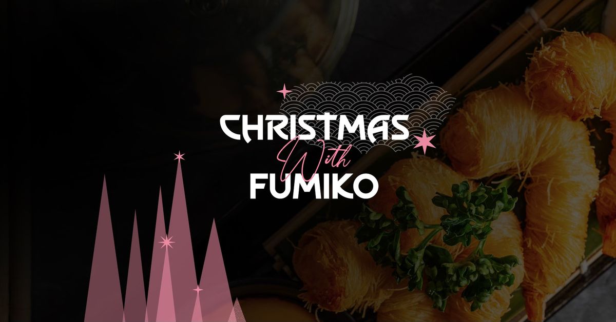 Celebrate Christmas at Fumiko | Book your spot!