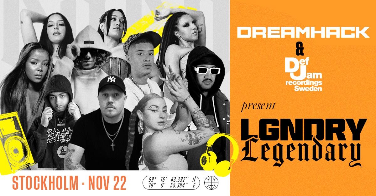 ADAAM + Greekazo + Imenella m.fl | DreamHack x Def Jam Recordings Sweden present: Legendary