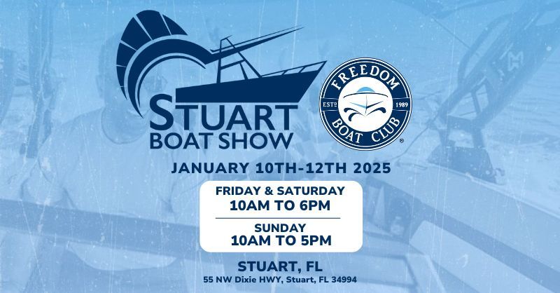 Experience Freedom at The Stuart Boat Show!