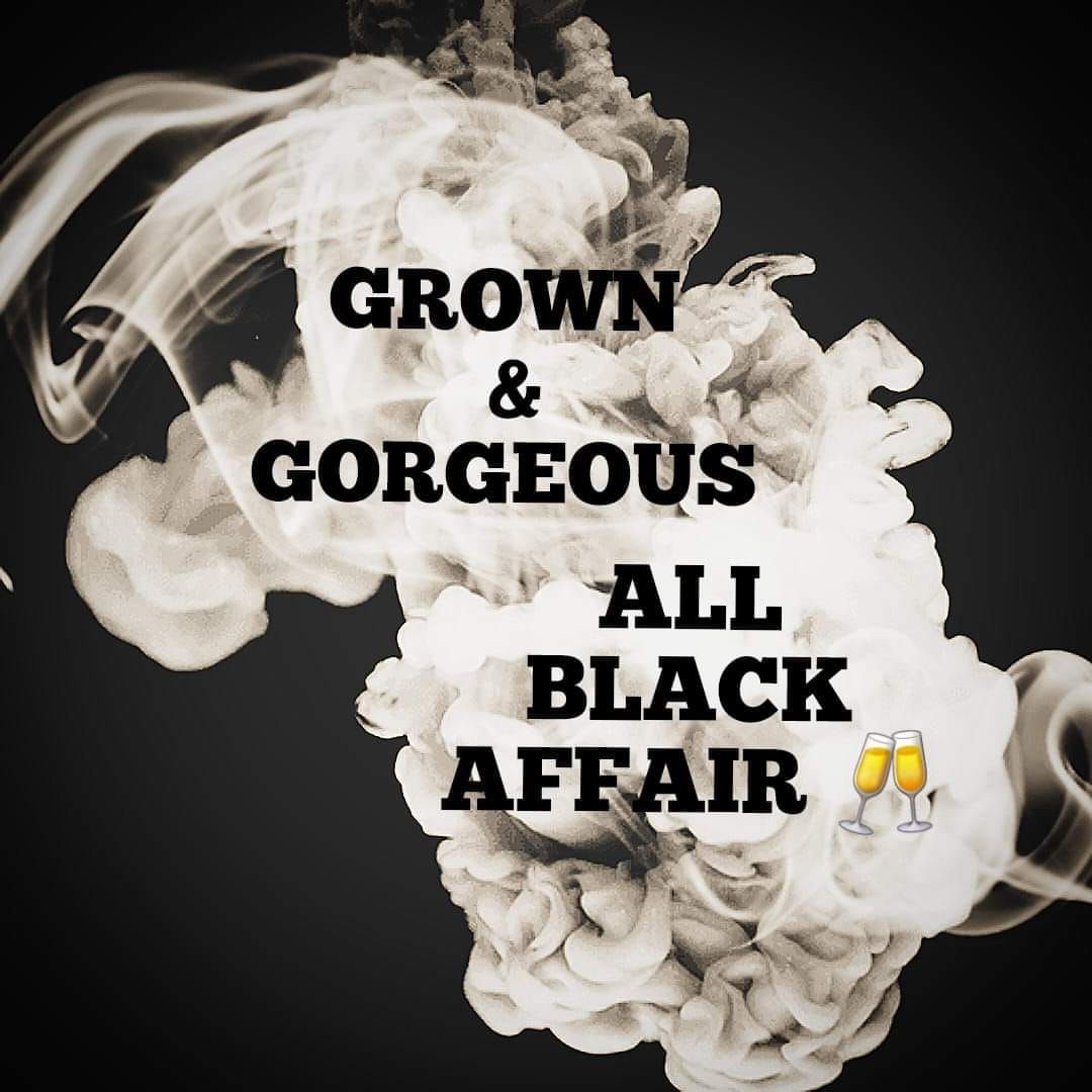 Grown and Gorgeous All Black Affair 