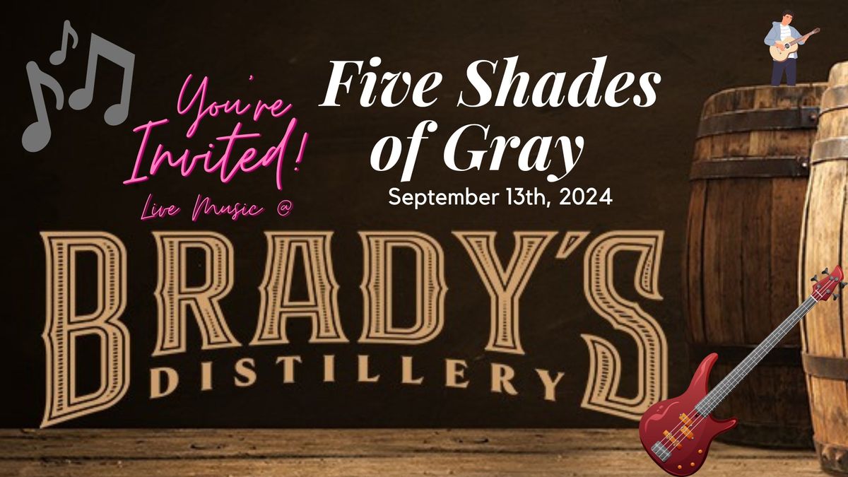 Brady's Distillery & Five Shades of Gray