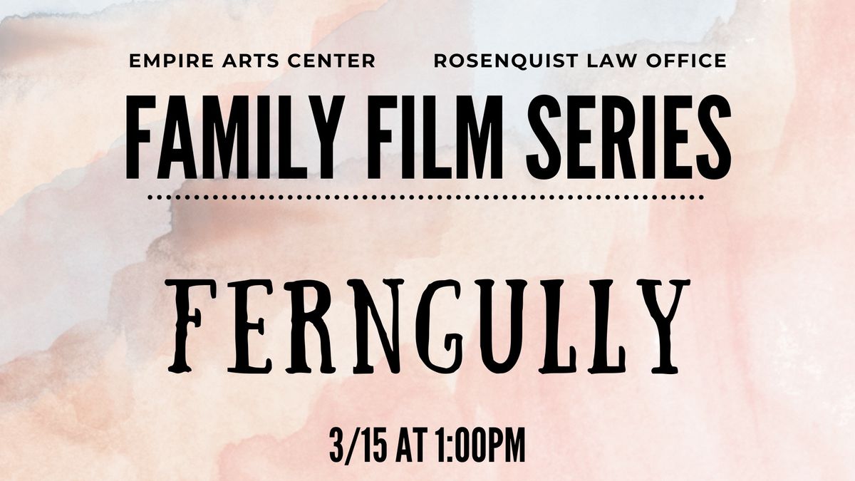 FernGully (1992)-Empire and Rosenquist Law Family Film Series