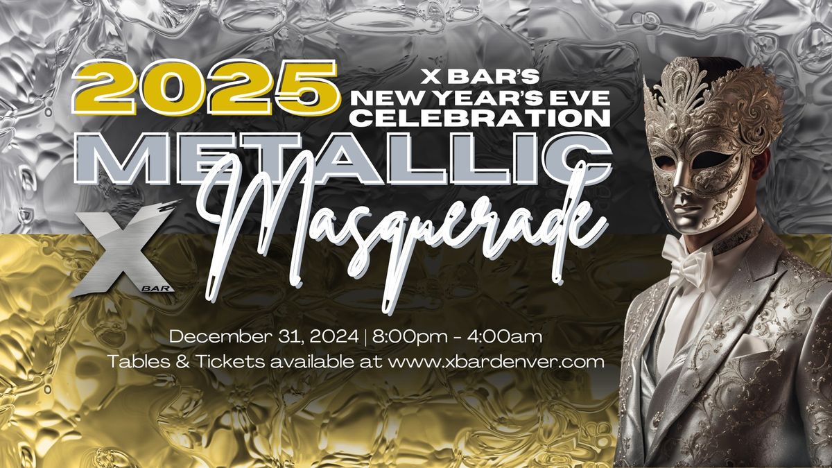 Metallic Masquerade | X Bar's New Year's Eve Celebration