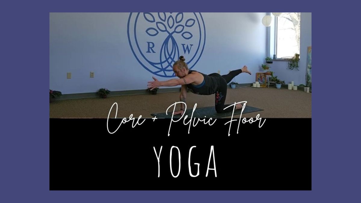 Yoga for Core + Pelvic Floor