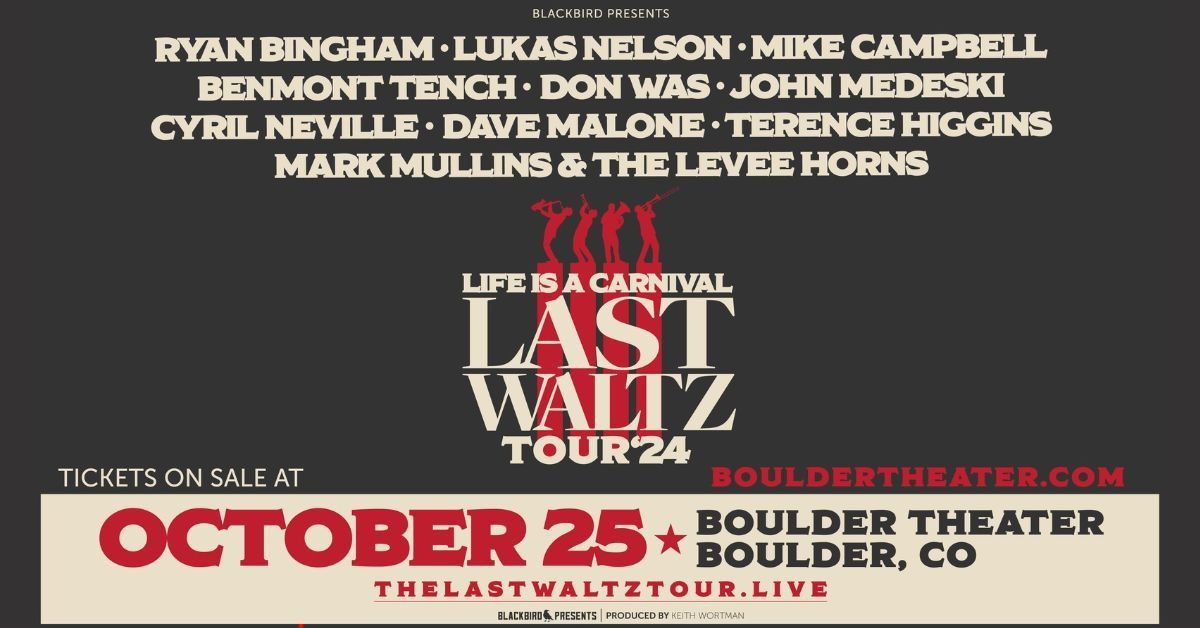 Life Is a Carnival: Last Waltz Tour \u201824 ft. Ryan Bingham, Lukas Nelson & More | Boulder Theater