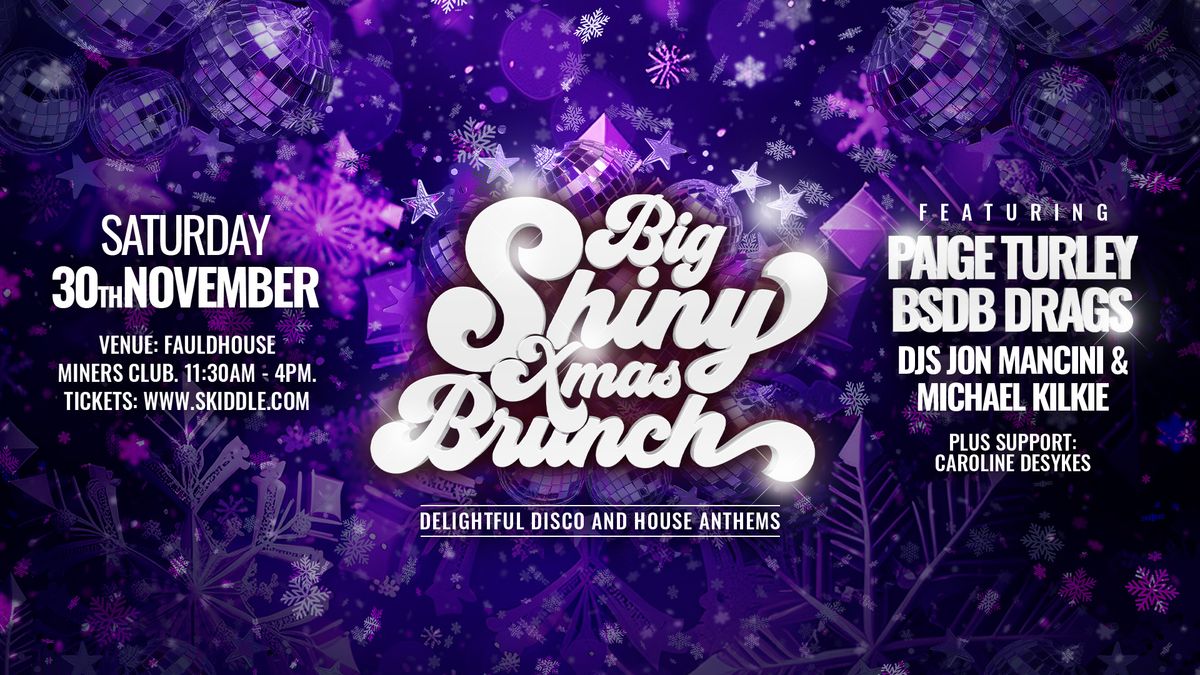 SOLD OUT Big Shiny Xmas Brunch - Saturday 30th November - Fauldhouse 