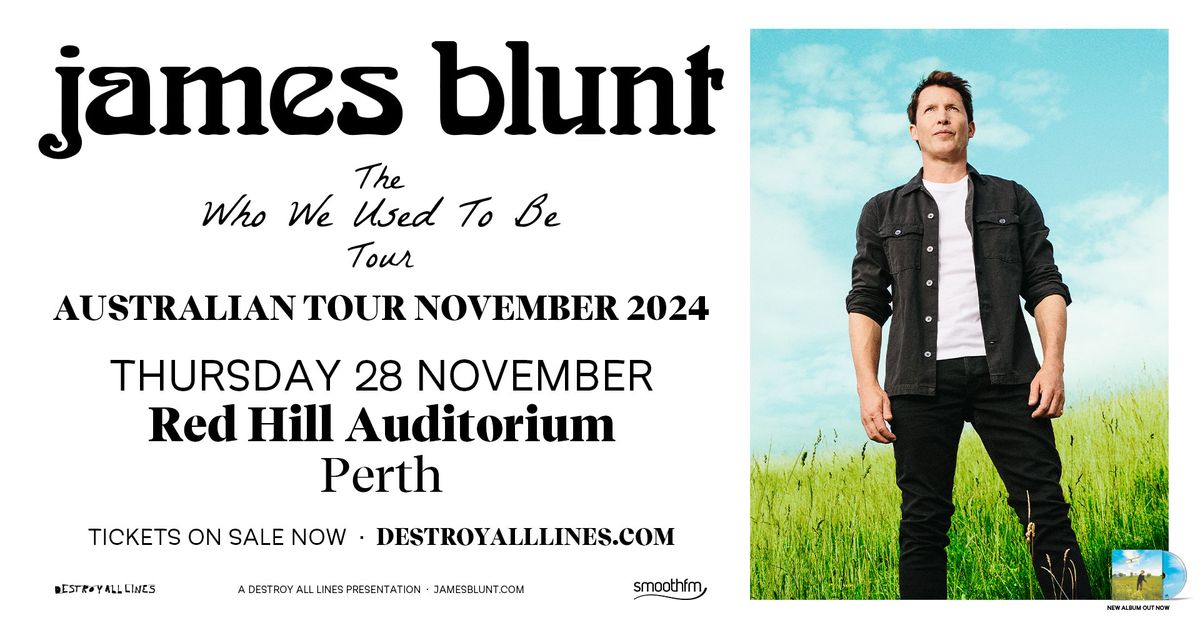 James Blunt \/\/ Perth \/\/ Who We Used To Be World Tour \/\/ Red Hill Auditorium