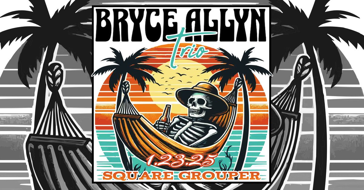 Bryce Allyn Trio Live @ Square Grouper Jupiter