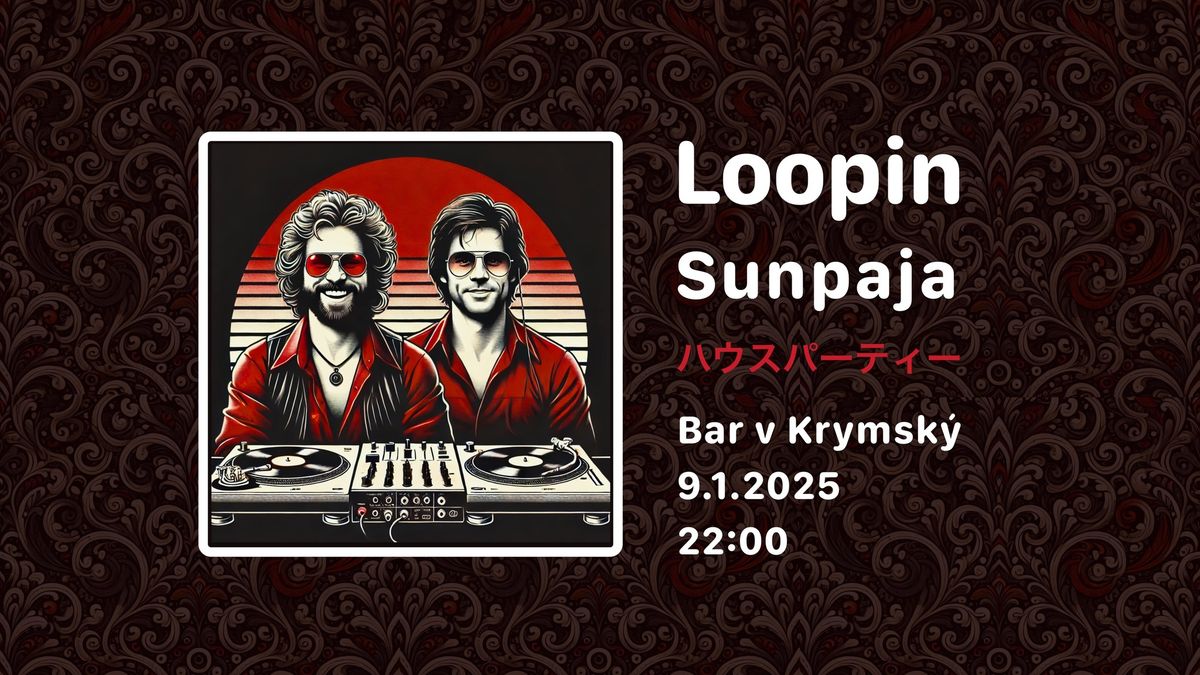 Loopin & Sunpaja - \u30cf\u30a6\u30b9\u30d1\u30fc\u30c6\u30a3\u30fc