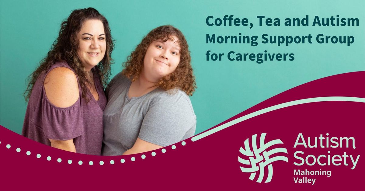 Coffee, Tea and Autism Morning Support Group