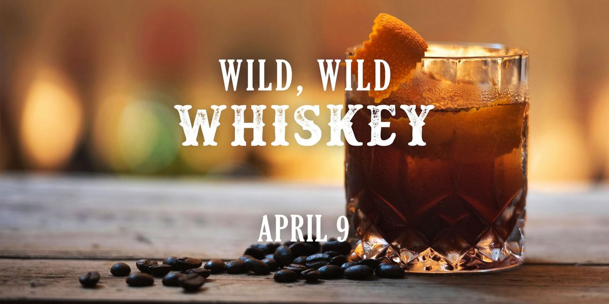 Wild, Wild Whiskey