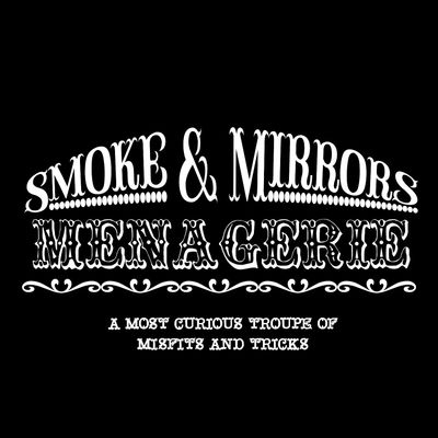 Smoke & Mirrors Menagerie