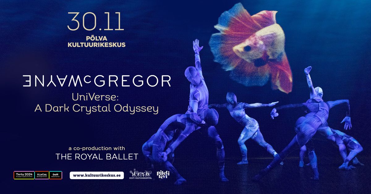 WAYNE McGREGOR "UniVerse: A Dark Crystal Odyssey"