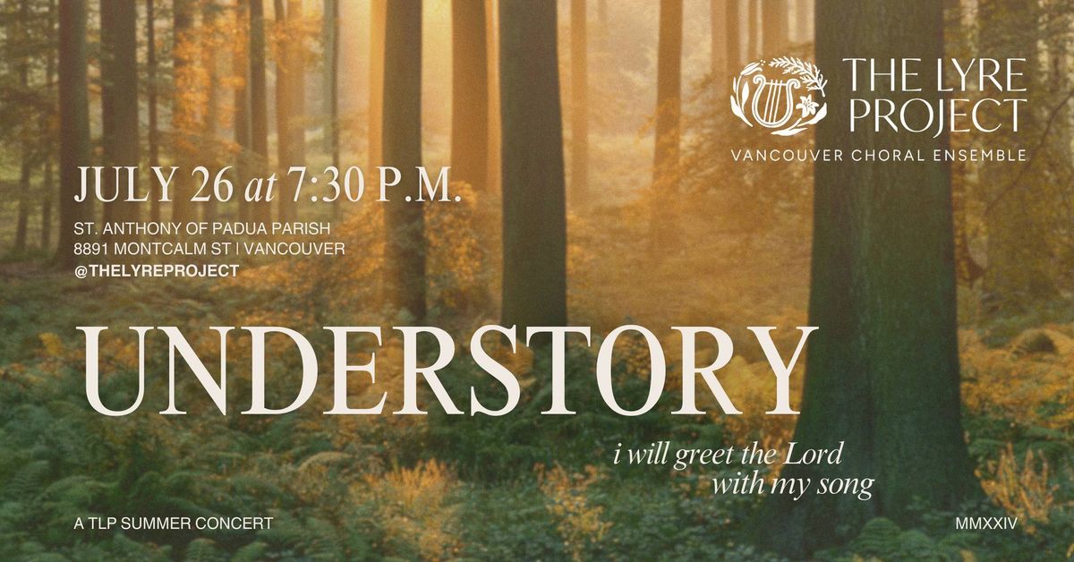 UNDERSTORY \u2013 A TLP Summer Concert