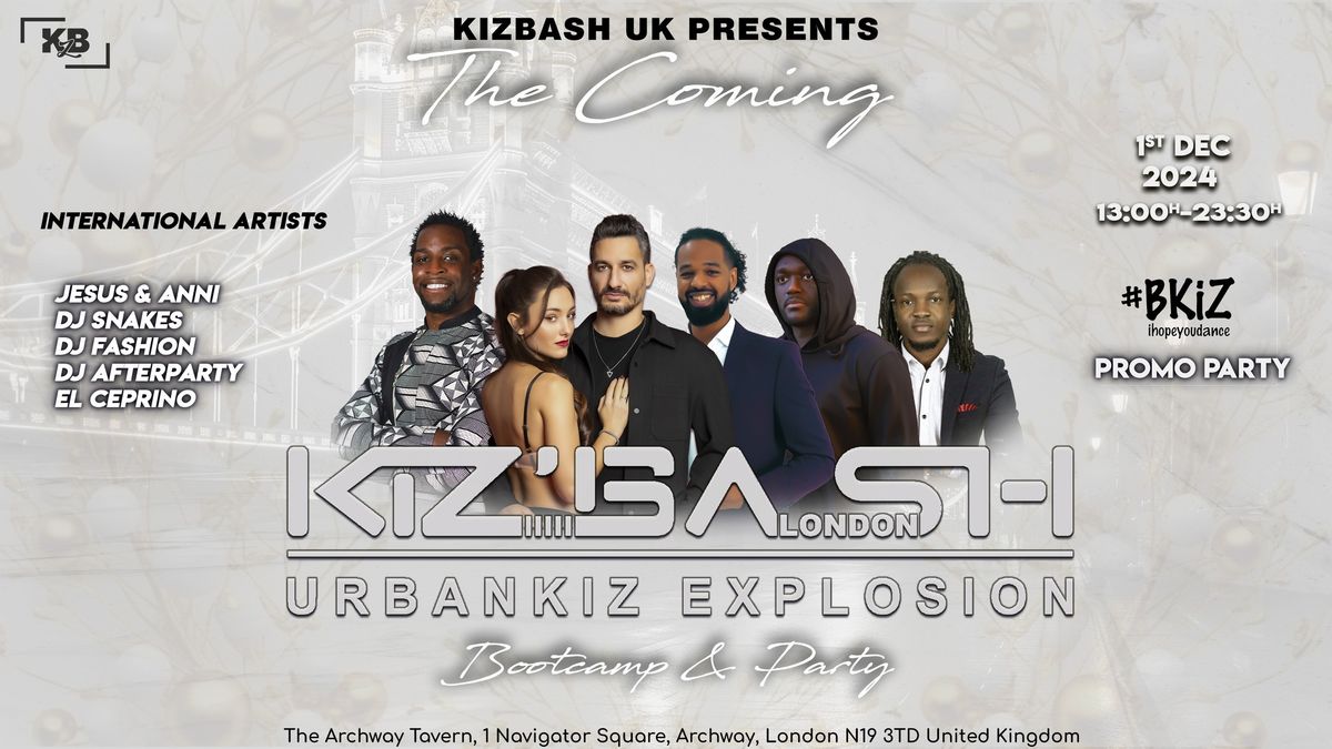 KIZ'BASH UK |  3hrs BOOTCAMP WITH JESUS & ANNI  & 6h PARTY, DJ SNAKES AND OTHERS