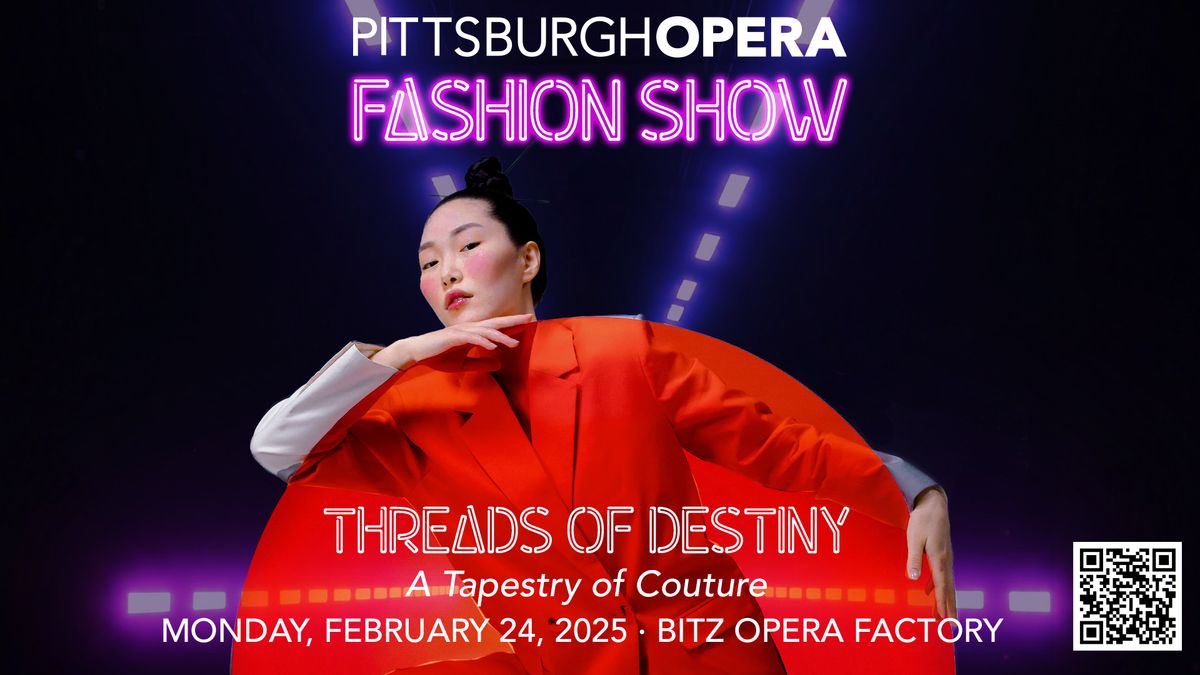 Pittsburgh Opera Fashion Show: Threads of Destiny