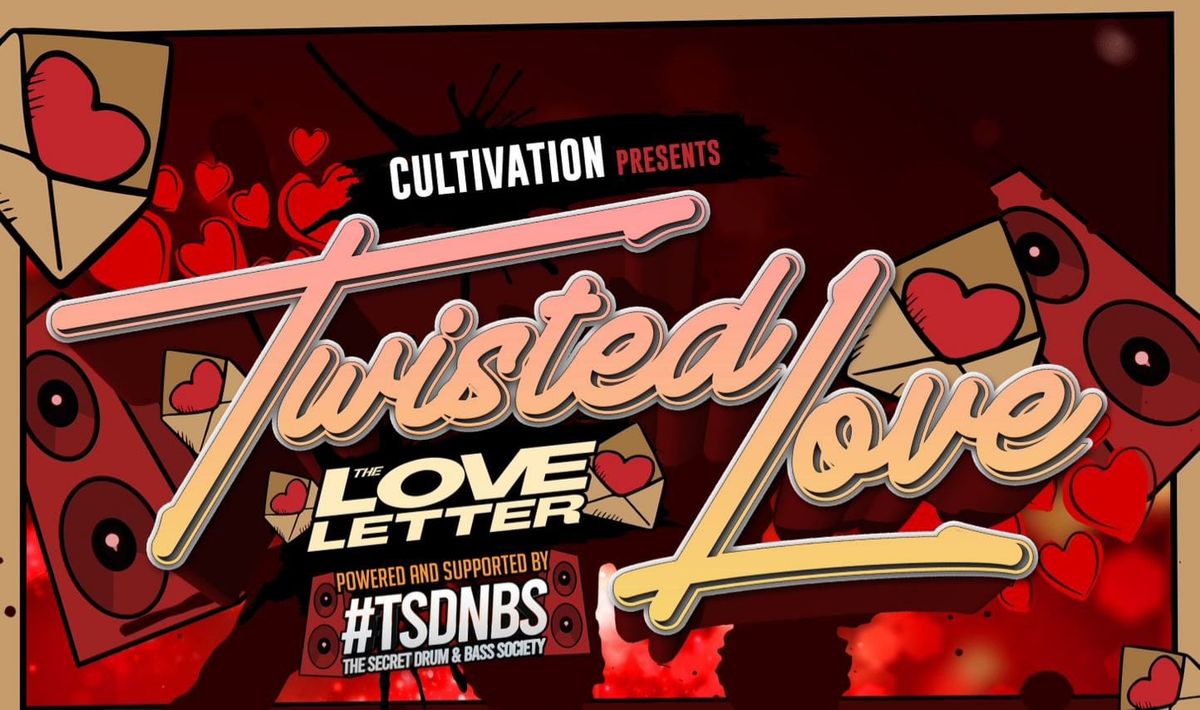 CULTIVATION PRESENTS TWISTED LOVE - THE LOVE LETTER 