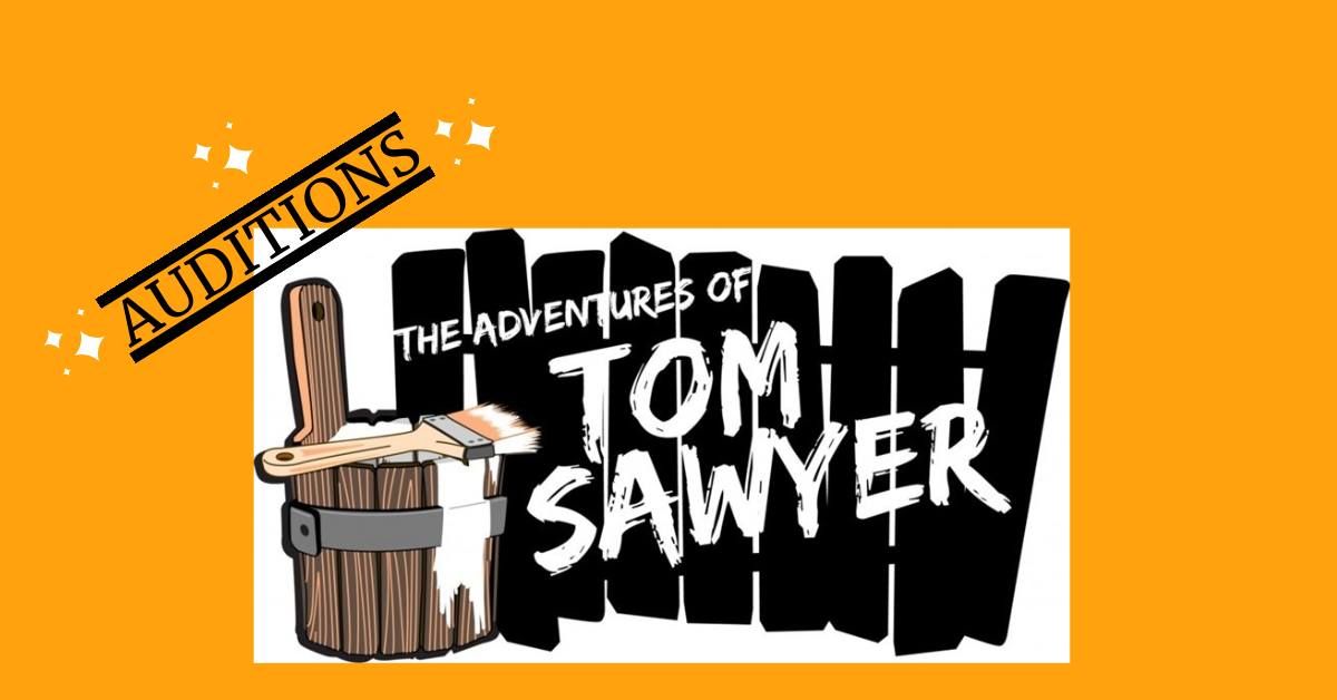 Auditions for Summer Production of The Adventures of Tom Sawyer by DMTC's Young Performers' Theatre!