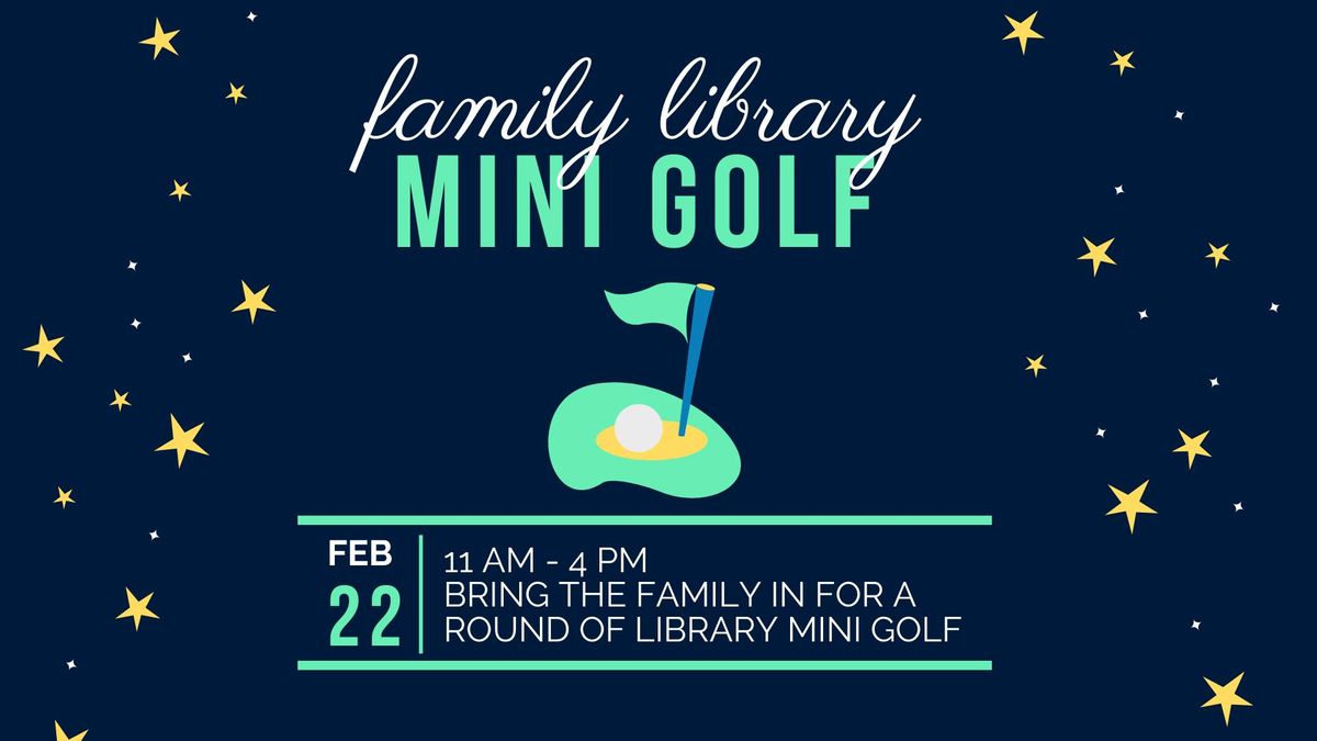 Family Library Mini Golf