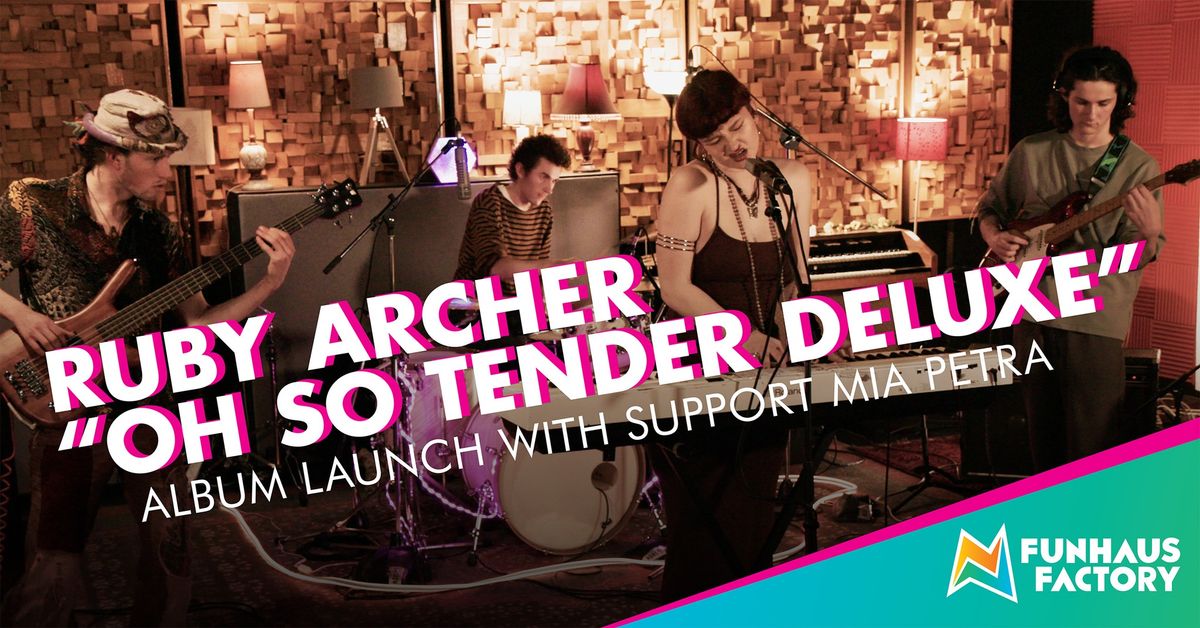  RUBY ARCHER \u201cOH SO TENDER DELUXE\u201d ALBUM LAUNCH