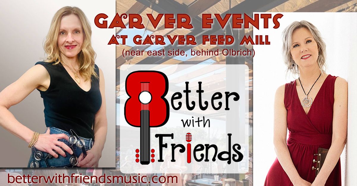 Better With Friends @ Garver Events, Garver Feed Mill