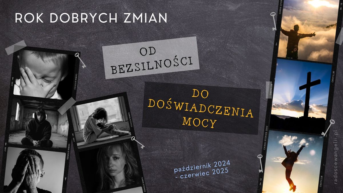 Roczny kurs \u201cOD BEZSILNO\u015aCI \u2013 DO DO\u015aWIADCZENIA MOCY\u201d