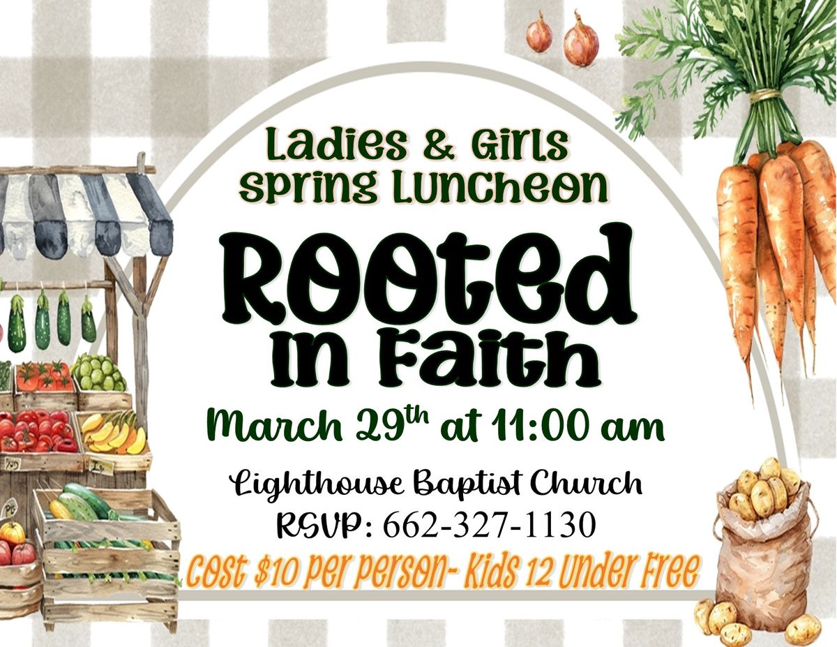 Lighthouse Baptist Church ~ Ladies & Girls Luncheon ~ "Rooted In Faith" 