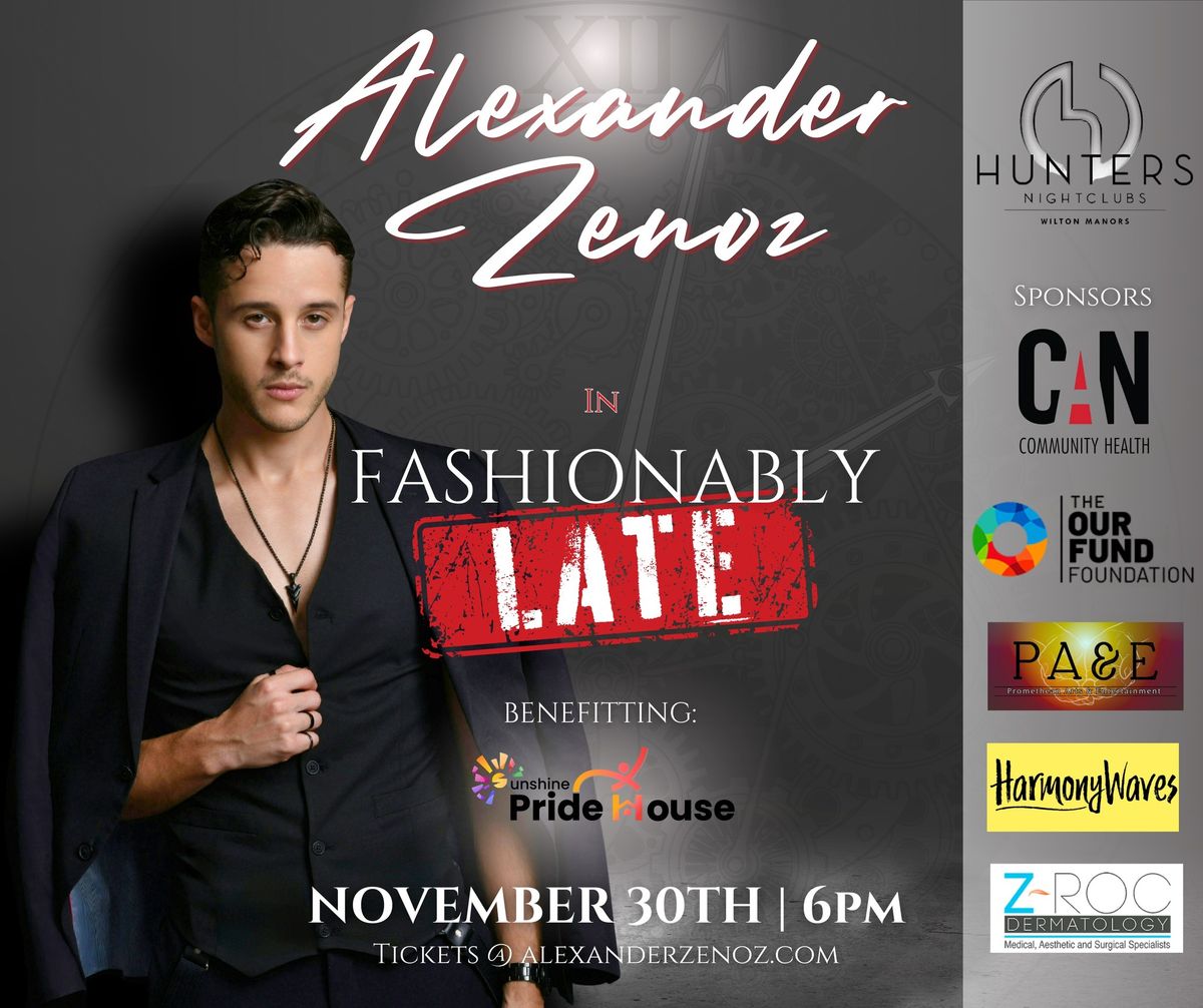 Supporting Sunshine Pride House with Alexander Zenoz's, latest production show, "Fashionably-Late"!