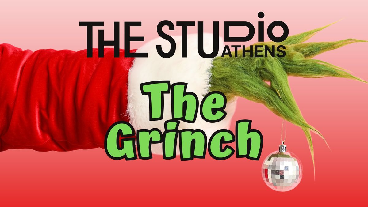 The Studio Athens presents THE GRINCH!