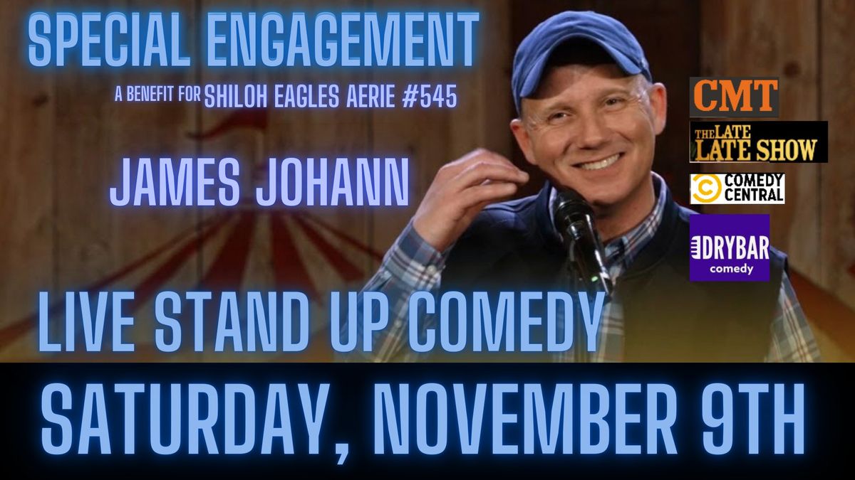 LIVE Stand Up Comedy at the Shiloh Eagles with James Johann