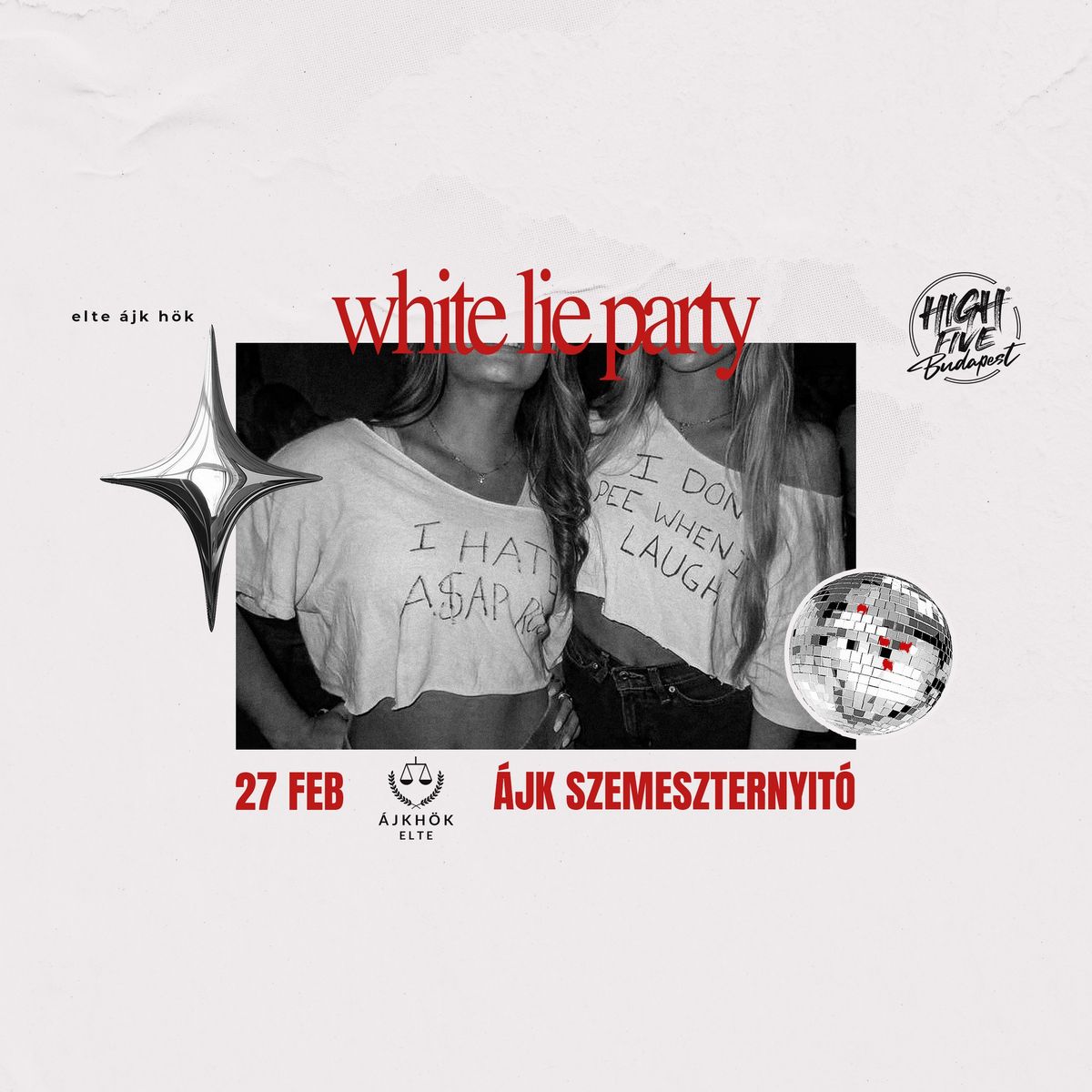 ELTE \u00c1JK SZEMESZTERNYIT\u00d3 \u00bb white lie party \u00bb High Five \u00a7 2025\/02\/27 \u00a7 CS\u00dcT\u00d6RT\u00d6K