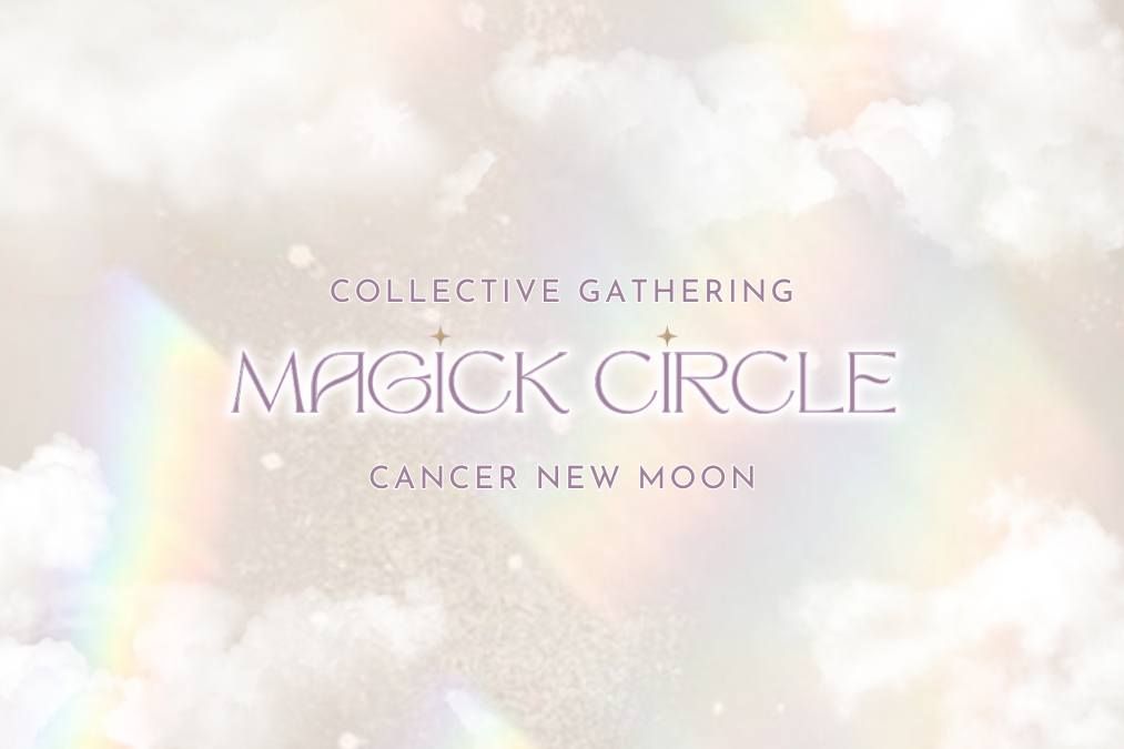 Magick Circle | Cancer New Moon SOLD OUT