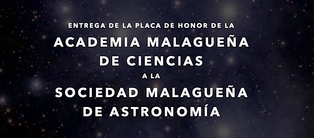 Entrega de la Placa de honor de la Academia Malague\u00f1a de Ciencias a la SMA