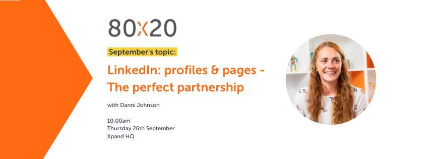 80x20 Networking: LinkedIn: profiles & pages - The perfect partnership