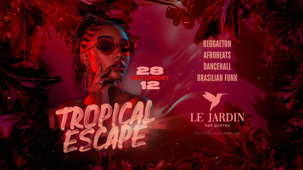 Tropical Escape Linz | @Lejardin Sa.28.12.