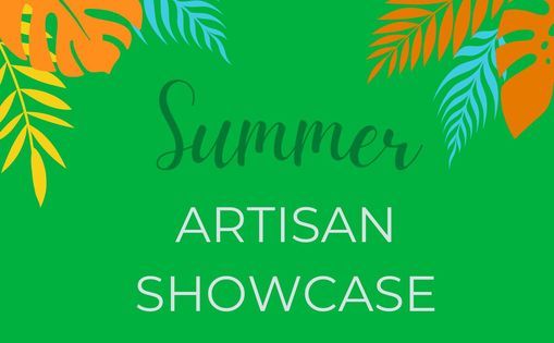 Summer Artisan Showcase