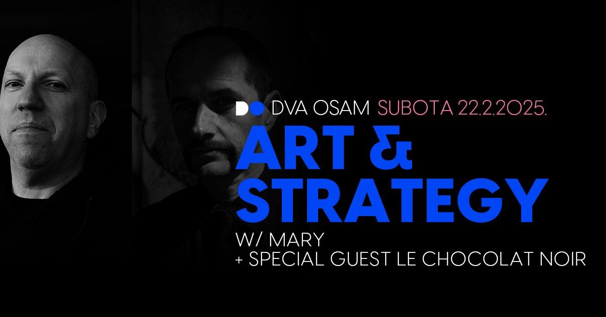 Art & Strategy w\/ Mary + special guest: Le Chocolat Noir u DVA OSAM