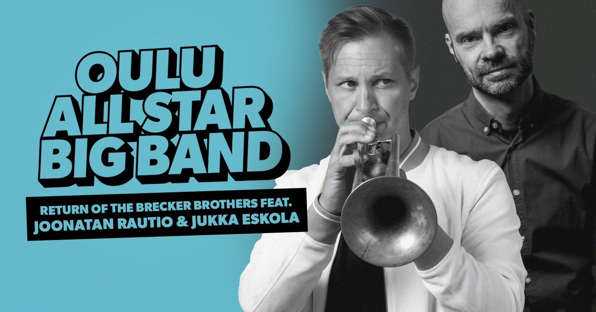 OASBB: Return of The Brecker Brothers feat. Joonatan Rautio & Jukka Eskola