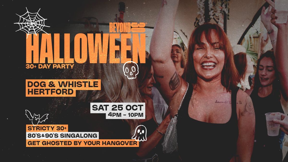 OVER 30s HALLOWEEN DAY PARTY - HERTFORD\ud83c\udf83