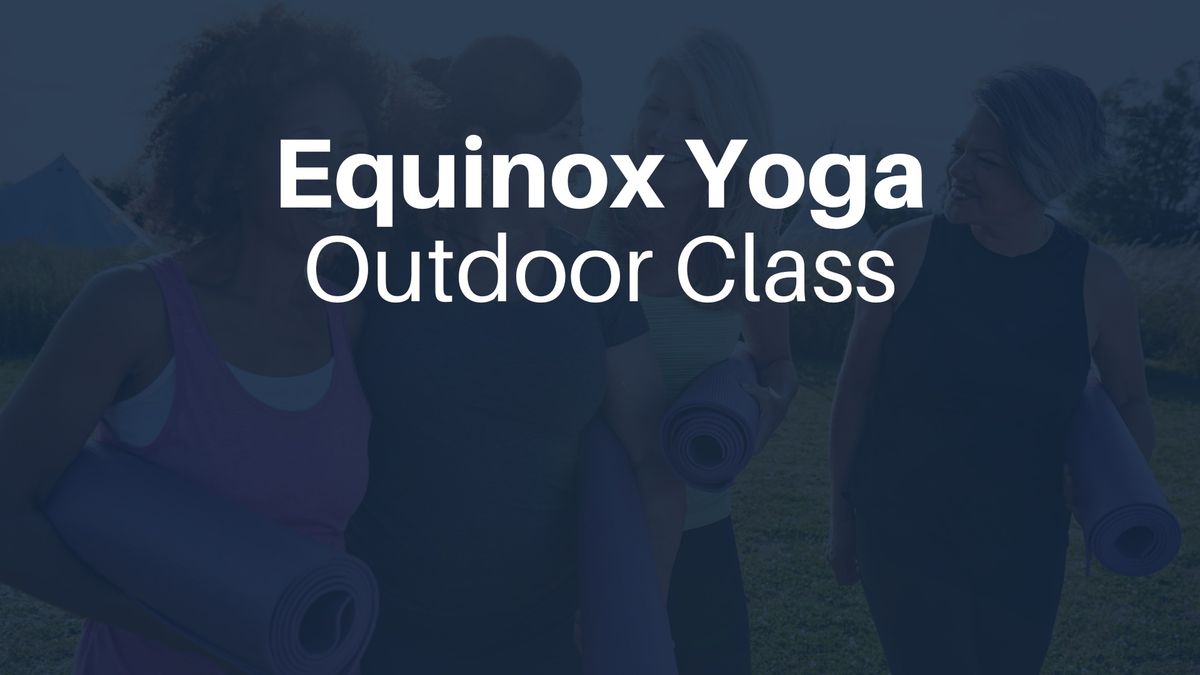 Equinox Yoga: Outdoor Class \ud83c\udf42