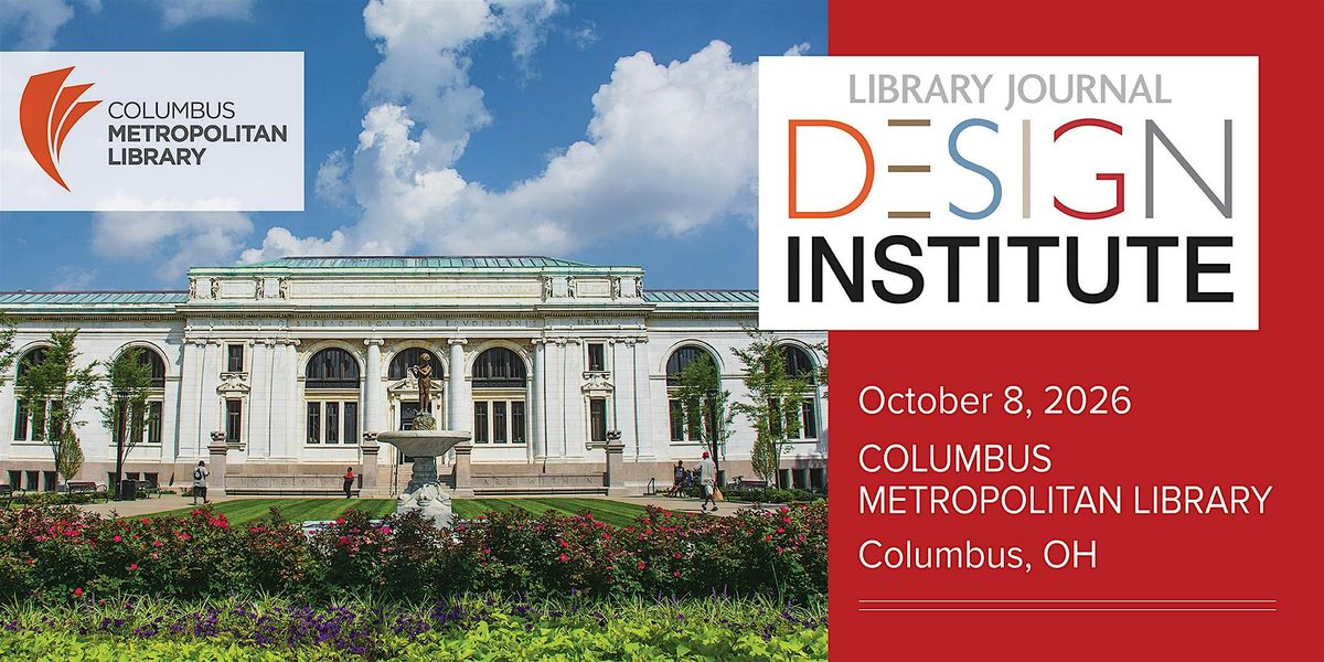 Library Journal Design Institute 2026 Columbus, OH