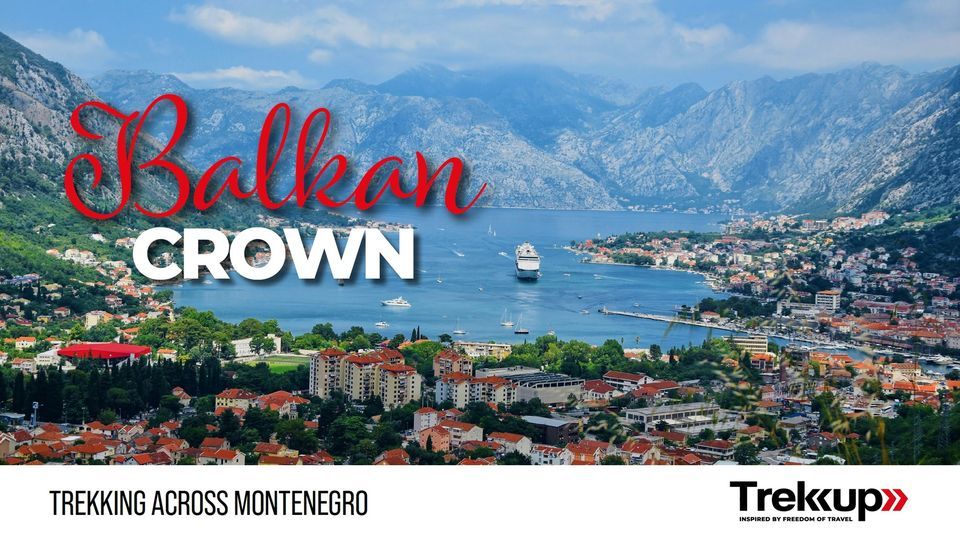 Balkan Crown | Trekking Across Montenegro