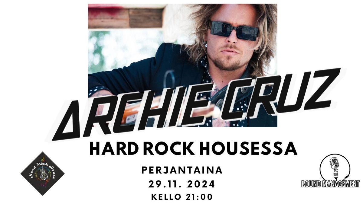 Archie Cruz Hard Rock Housessa 29.11.