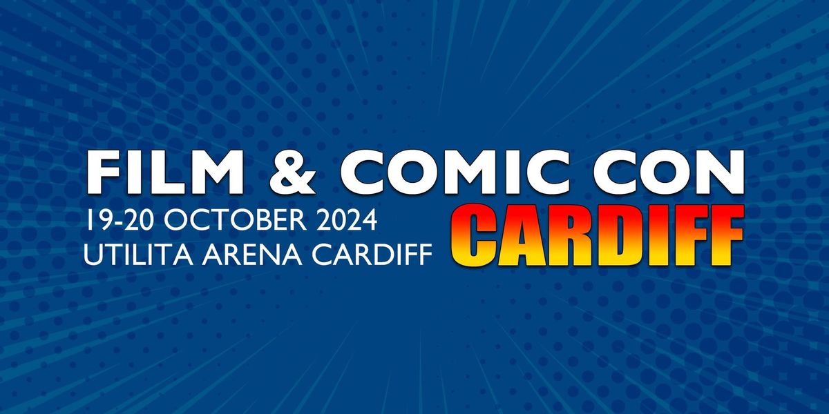 Film & Comic Con Cardiff