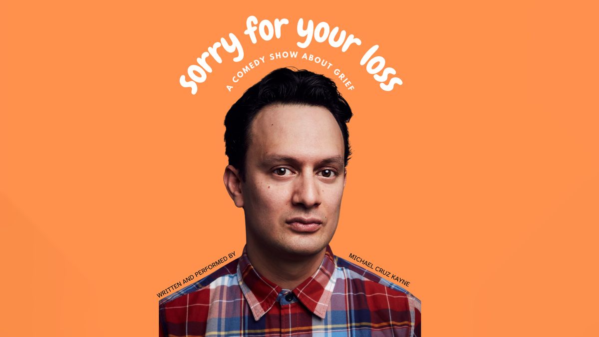 Michael Cruz Kayne - Sorry for Your Loss at Kennedy Center Family Theater