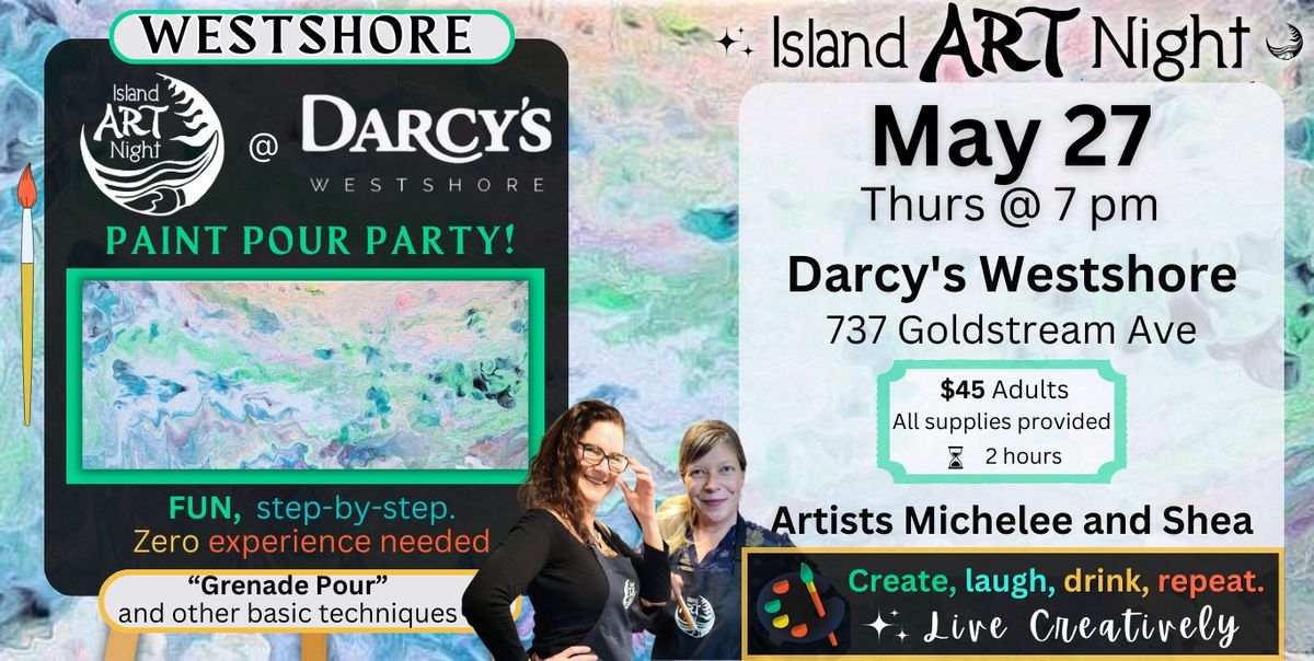 Paint Pouring Party at Darcy's Westshore with Michele and Shea - add some colour to your life!