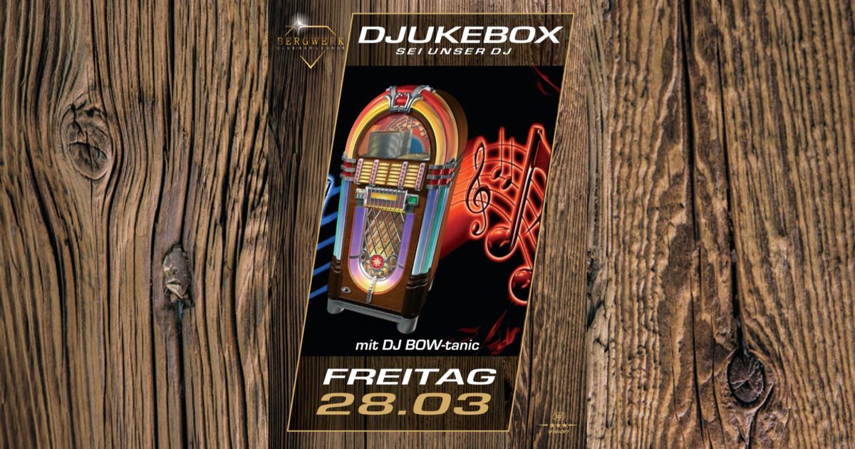 DJUKEBOX Party mit DJ BOW-tanic - Eure Musikw\u00fcnsche aus allen Genres im Club Bergwerk Potsdam