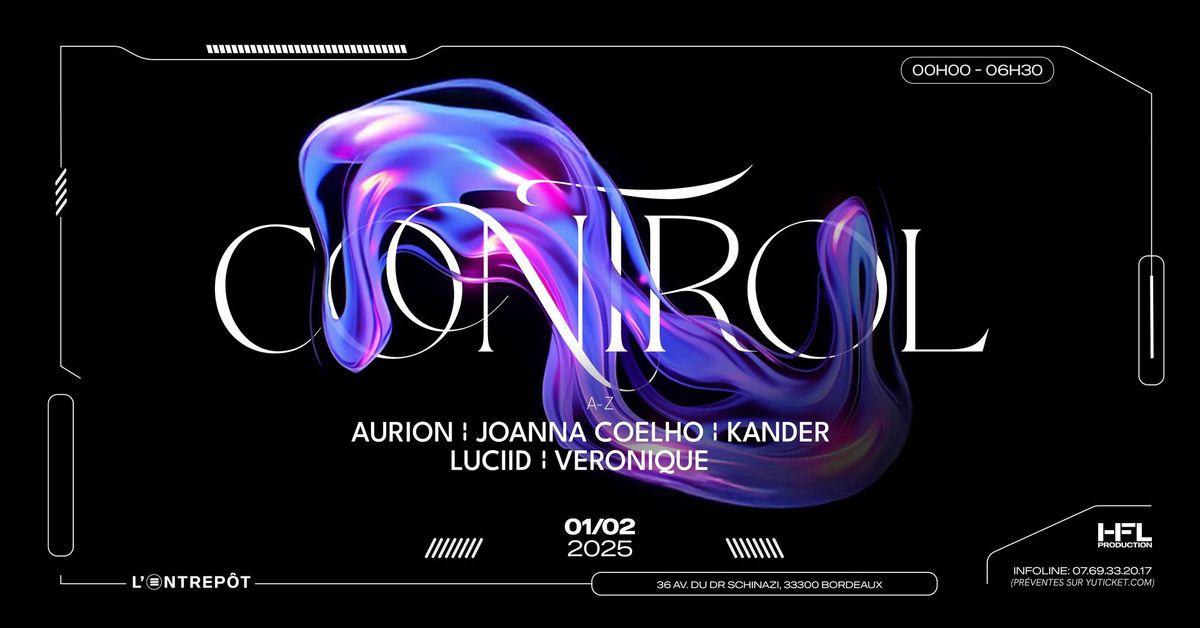 CONTROL w\/ AURION \/ JOANNA COELHO \/ KANDER \/ LUCIID \/ VERONIQUE 