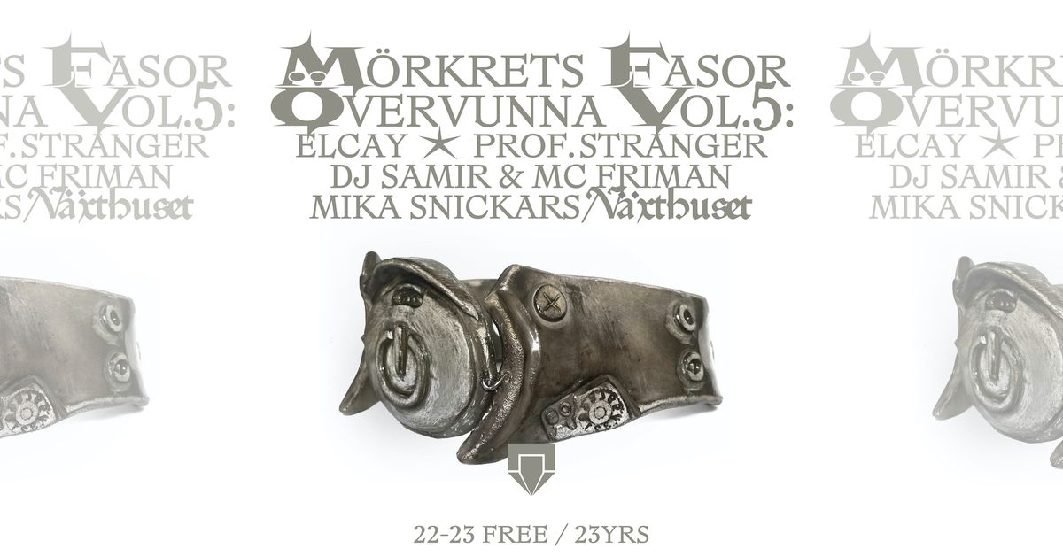 M\u00f6rkrets fasor \u00f6vervunna vol. 5: Elcay, Prof.Stranger, DJ Samir & MC Friman