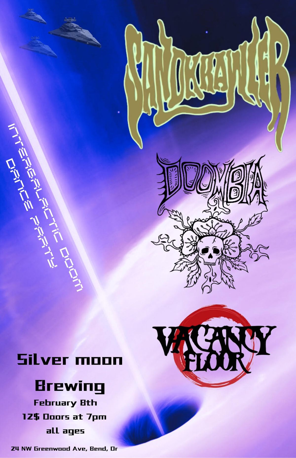 Sandkrawler ( intergalactic doom)  Doombia ( cumbia + Doom)  Vacancy floor 